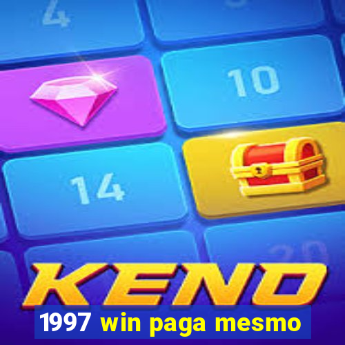 1997 win paga mesmo